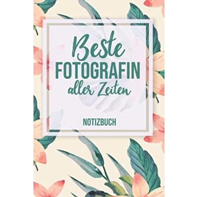Image of Beste Fotografin Aller Zeiten Notizbuch: Tolles Geschenk für eine I Notizbuch, 130 linierte Seiten Format 6x9 Zoll, DIN A5 Soft Cover matt