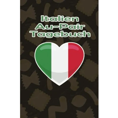 Image of Italien Au Pair Tagebuch: Dienendes Reisetagebuch als Gast Abschiedsgeschenk für die Auslandsjahr Reise zum Eintragen, ausfüllen und selber Schreiben