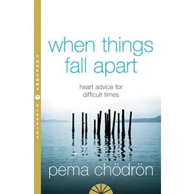 Image of When Things Fall Apart: Heart Advice for Difficult Times
