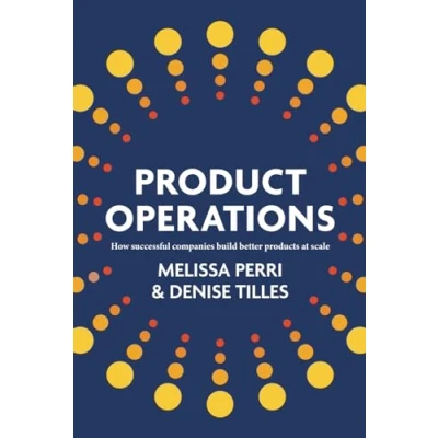Image of Product Operations: How successful companies build better products at scale