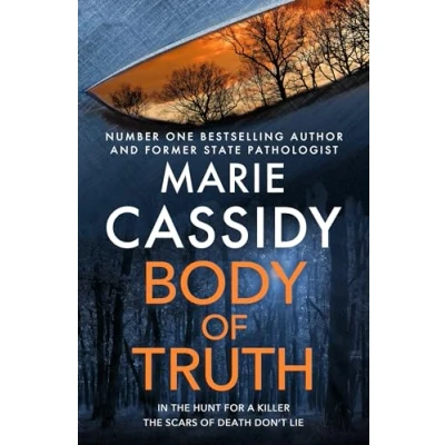 Image of Body of Truth: the unmissable debut crime thriller from Ireland&#039;s former state pathologist &amp; bestselling author Beyond Tape
