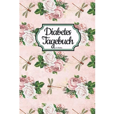 Image of Diabetes Tagebuch mit Rosen Cover für 54 Wochen: DIN A5 Wochen, Medikamenten Plan und als übersichtlicher Wochen Planer ... Zum selbst eintragen der Blutzuckerwerte.