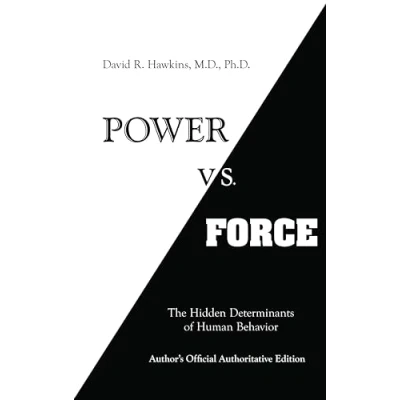 Image of Power vs. Force: The Hidden Determinants of Human Behaviour