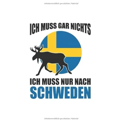 Image of Schweden Notizbuch: Ich Muss Gar Nichts Nur Nach Reise / 6x9 Zoll 120 linierte Seiten