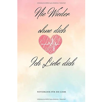 Image of NIE WIEDER OHNE DICH ICH LIEBE DICH: A5 Notizbuch LINIERT LIEBLINGSMENSCH GESCHENKE PÄRCHEN FREUNDIN FREUNDSCHAFT FREUNDINNENBUCH VALENTINSTAG GESCHENKIDEE PÄRCHENBUCH