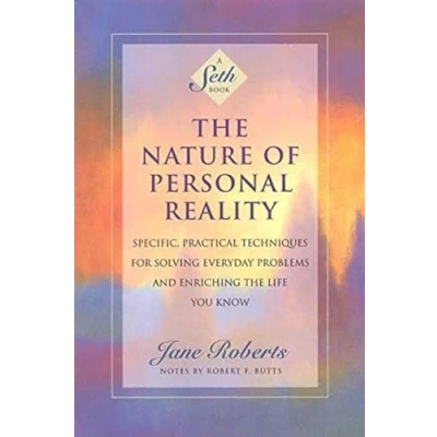 Image of the Nature of Personal Reality: Seth Book Specific, Practical Techniques for Solving Everyday Problems and Enriching Life You Know
