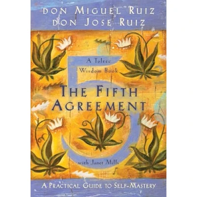 Image of The Fifth Agreement: A Practical Guide to Self Mastery: 3
