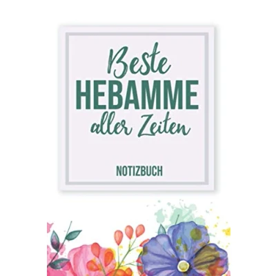 Image of Beste Hebamme Aller Zeiten Notizbuch: Tolles Geschenk für eine I Notizbuch, 130 linierte Seiten Format 6x9 Zoll, DIN A5 Soft Cover matt