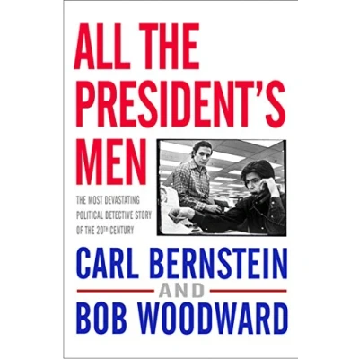 Image of All the President&#039;s Men: most devastating political detective story of 20th century