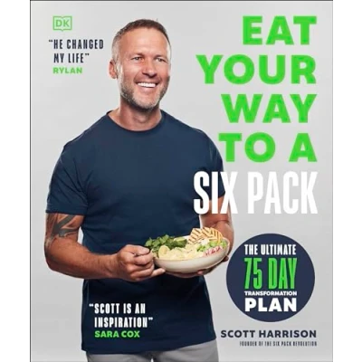 Image of Eat Your Way to a Six Pack: The Ultimate 75 Day Transformation Plan: Sunday Times Bestseller