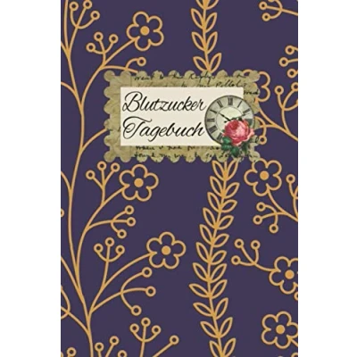 Image of Blutzucker Tagebuch: DIN A5 Diabetes Tagebuch für 54 Wochen, Mit Medikamenten Plan und als übersichtlicher Wochen Planer gestaltet. Zum selbst eintragen der Blutzuckerwerte. schönem Blumen Cover.