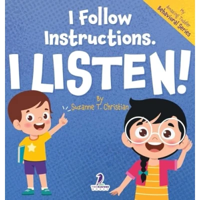 Image of I Follow Instructions. Listen!: An Affirmation Themed Toddler Book About Listening (Ages 2 4)