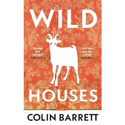 Image of Wild Houses: Longlisted for the Booker Prize 2024