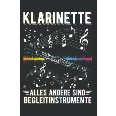 Image of Klarinette Notizbuch: Alles andere sind Begleitinstrumente / 6x9 Zoll 120 karierte Seiten
