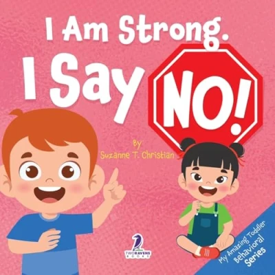 Image of I Am Strong. Say No!: An Affirmation Themed Toddler Book About Saying No (Ages 2 4)