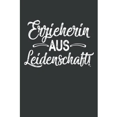 Image of Erzieherin aus Leidenschaft: Geschenk Notizbuch Tolles für Erzieher 120 linierte DINA5 Seiten Abschiedsgeschenk ... Persönlich signieren und verschenken