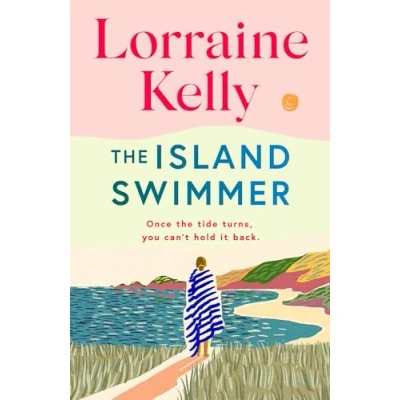 Image of The Island Swimmer: uplifting and completely heartwarming debut novel from beloved author TV presenter Lorraine Kelly