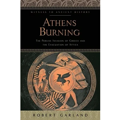 Image of Athens Burning the Persian Invasion of Greece and Evacuation Attica