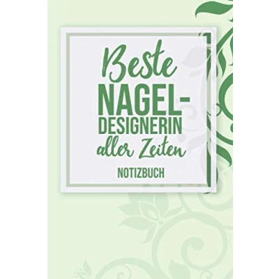 Image of Beste Nageldesignerin Aller Zeiten Notizbuch: Tolles Geschenk für eine I Notizbuch, 130 linierte Seiten Format 6x9 Zoll, DIN A5 Soft Cover matt