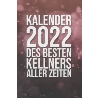 Image of Kalender 2022 des besten Kellners aller Zeiten: für einen Kellner I Januar Dezember Format 6x9 Zoll, DIN A5 Soft Cover matt