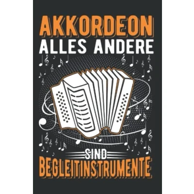 Image of Akkordeon Notizbuch: Alles andere sind Begleitinstrumente / 6x9 Zoll 120 karierte Seiten