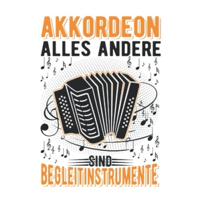 Image of Akkordeon Notizbuch: Alles andere sind Begleitinstrumente / 6x9 Zoll 120 linierte Seiten