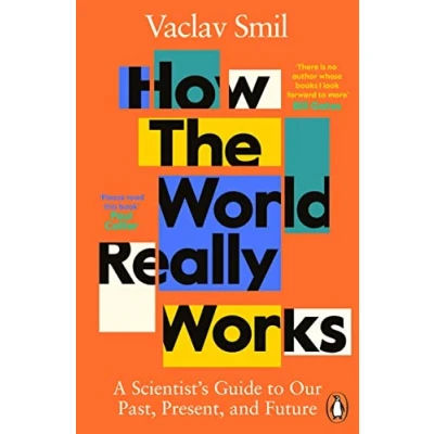Image of How The World Really Works: Science Behind We Got Here and Where We&#039;re Going