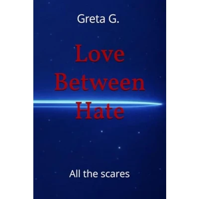 Image of Love Between Hate: All The Scars