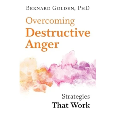 Image of Overcoming Destructive Anger Strategies That Work