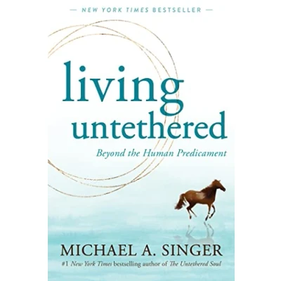 Image of Living Untethered: Beyond the Human Predicament