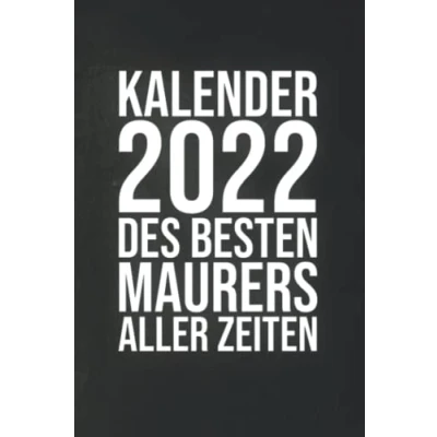 Image of Kalender 2022 Des Besten Maurers Aller Zeiten: Jahresplaner für einen Maurer I Januar Dezember Format 6x9 Zoll, DIN A5 Soft Cover matt