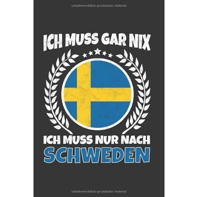 Image of Schweden Notizbuch: Ich Muss Gar Nix Nur Nach Reise / 6x9 Zoll 120 gepunktete Seiten
