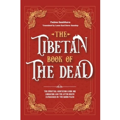 Image of The Tibetan Book Of Dead: Spiritual Meditation Guide For Liberation And After Death Experiences On Bardo Plane