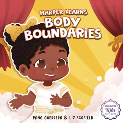 Image of Harper Learns Body Boundaries: Teaching Kids Consent, Respecting Personal Space, Private Parts Safety, When To Speak Up And Say No, Social Life Skills (Enabling Thrive)