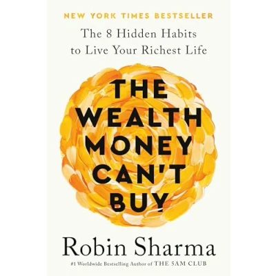 Image of The Wealth Money Can&#039;t Buy: 8 Hidden Habits to Live Your Richest Life