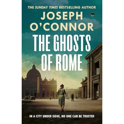 Image of the Ghosts of Rome: A story wartime heroism from Sunday Times bestselling author Star Sea