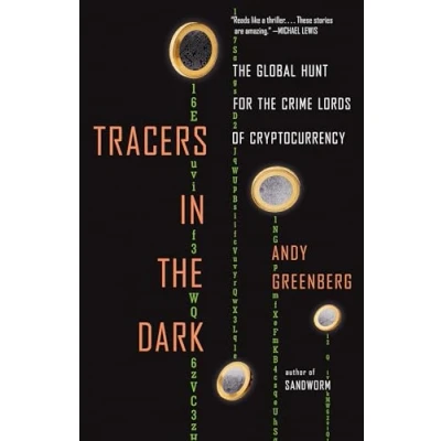 Image of Tracers in the Dark: Global Hunt for Crime Lords of Cryptocurrency
