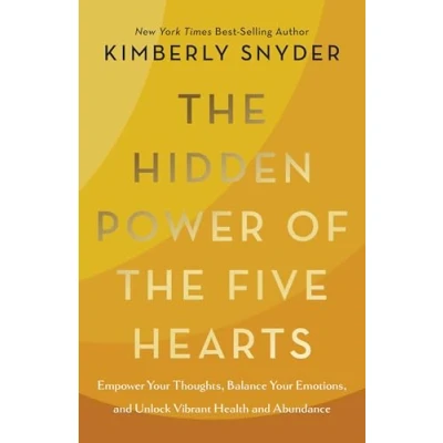 Image of the Hidden Power of Five Hearts: Empower Your Thoughts, Balance Emotions, and Unlock Vibrant Health Abundance