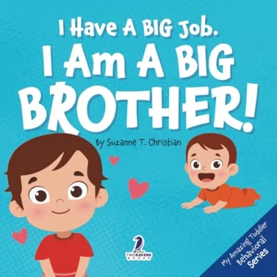 Image of I Have A Big Job. Am Brother: An Affirmation Themed Toddler Book About Getting Sibling (Ages 2 4)