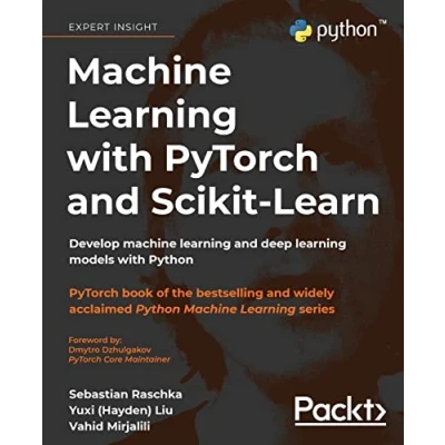 Image of machine learning with PyTorch and Scikit Learn: Develop deep models Python