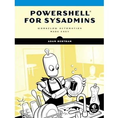 Image of PowerShell for Sysadmins: Workflow Automation Made Eas