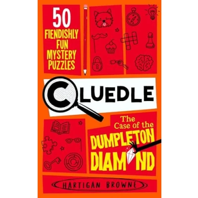 Image of Cluedle the Case of Dumpleton Diamond: 50 Fiendishly Fun Mystery Puzzles for Whole Family Number 1 Bestseller