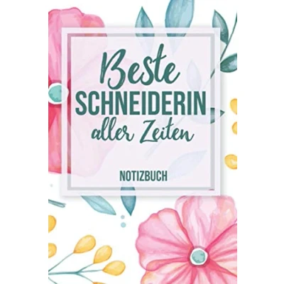 Image of Beste Schneiderin Aller Zeiten Notizbuch: Tolles Geschenk für eine I Notizbuch, 130 linierte Seiten Format 6x9 Zoll, DIN A5 Soft Cover matt