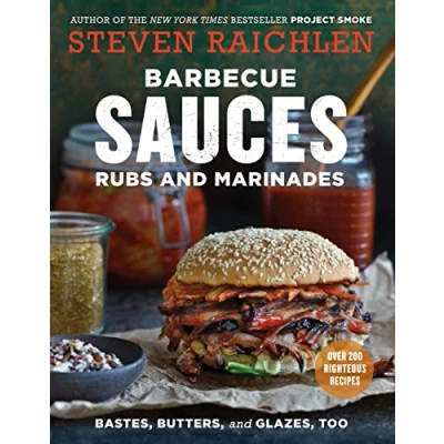 Image of Barbecue Sauces, Rubs, and Marinades Bastes, Butters &amp; Glazes, Too: Too
