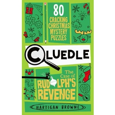 Image of Cluedle The Case of Rudolph&#039;s Revenge: 80 Cracking Christmas Mystery Puzzles
