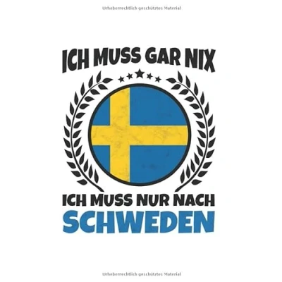 Image of Schweden Notizbuch: Ich Muss Gar Nix Nur Nach Reise / 6x9 Zoll 120 karierte Seiten