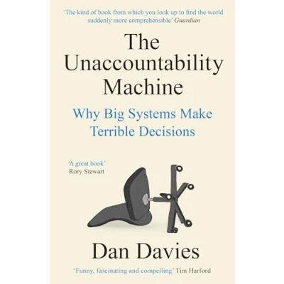 Image of The Unaccountability Machine: Why Big Systems Make Terrible Decisions