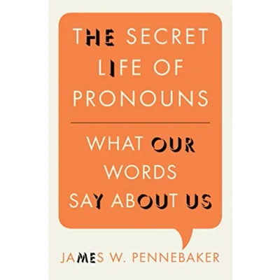 Image of The Secret Life of Pronouns: What Our Words Say About Us