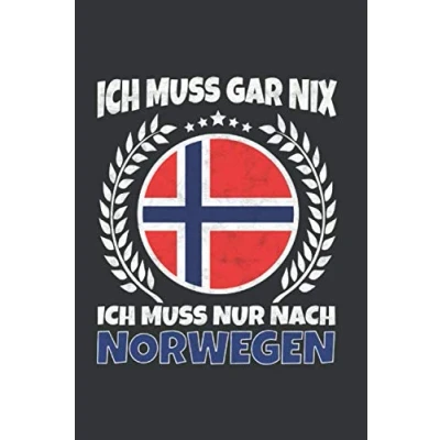 Image of Norwegen Notizbuch: Ich Muss Gar Nix Nur Nach Reise / 6x9 Zoll 120 linierte Seiten