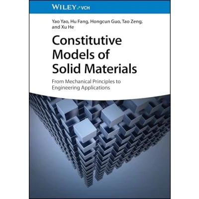 Image of Constitutive Models of Solid Materials: From Mechanical Principles to Engineering Applications